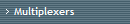 Multiplexers